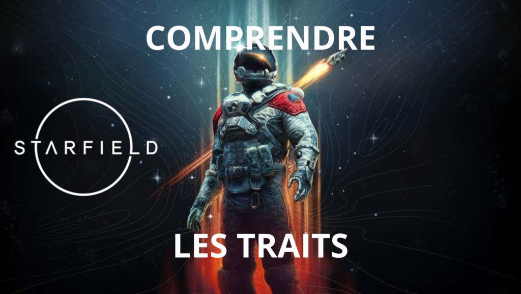 Starfield : Comprendre les traits