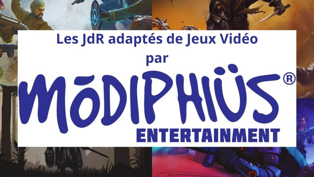 Les JdR adaptés de Jeux Vidéo par Modiphius