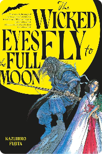 The Wicked Eyes Fly to the Full Moon